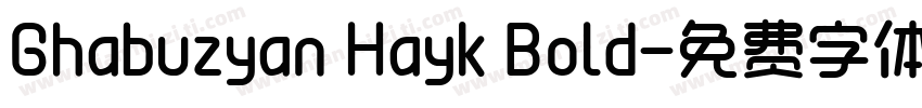 Ghabuzyan Hayk Bold字体转换